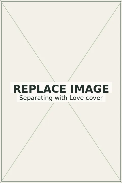 Separating with Love